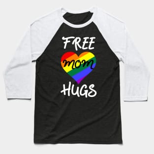 Free Mom Hugs Rainbow LGBT Pride Mother's Day Baseball T-Shirt